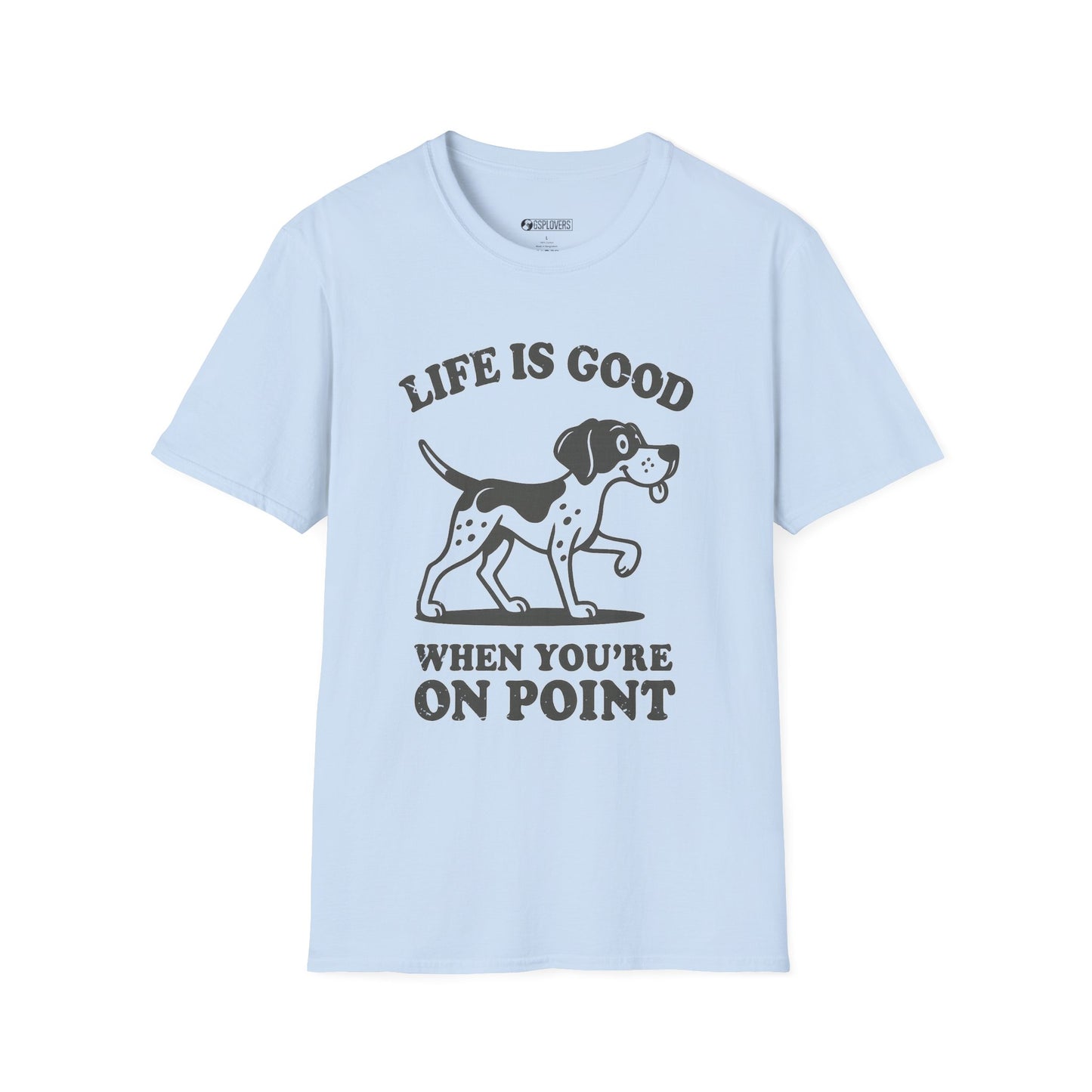 Life Is Good When You’re On Point T-Shirt
