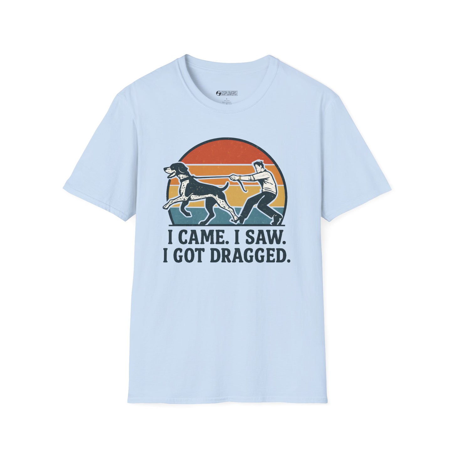 I Came I Saw I Got Dragged T-Shirt