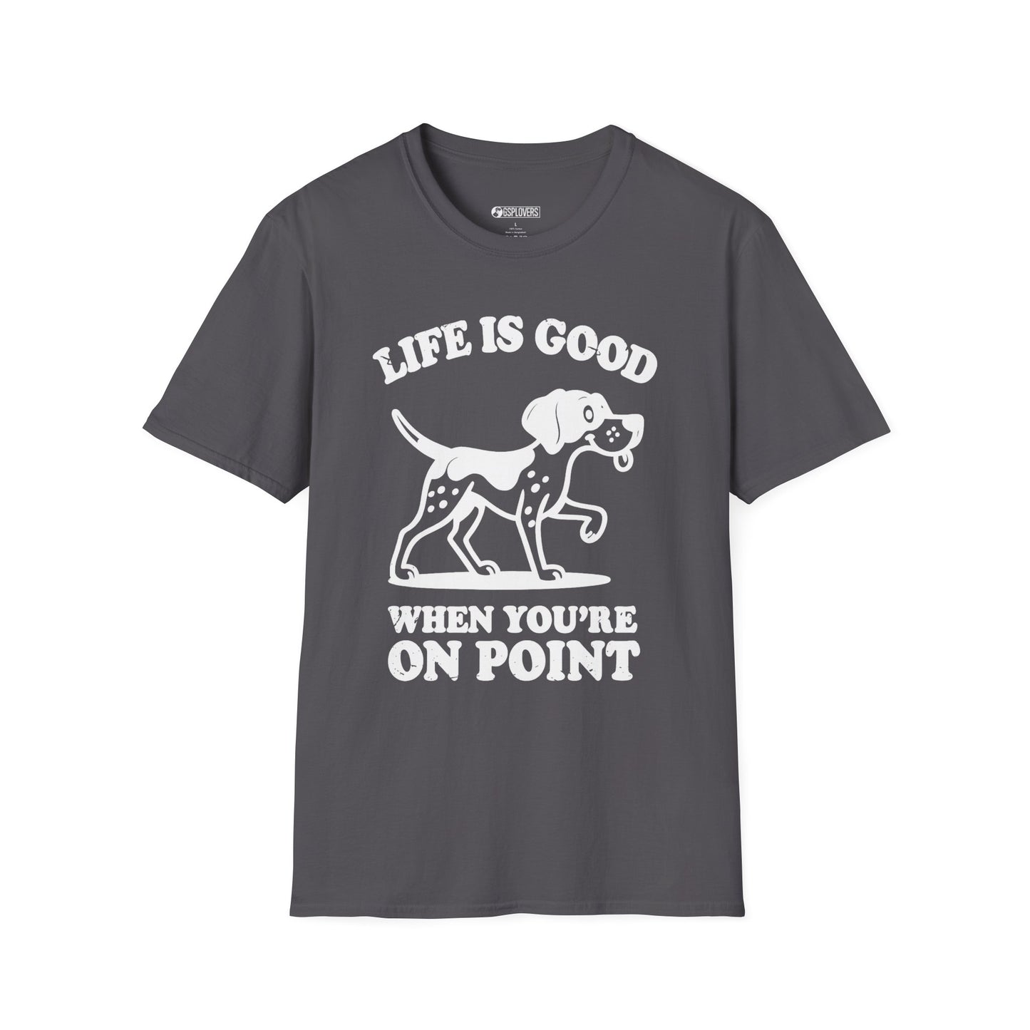 Life Is Good When You’re On Point T-Shirt