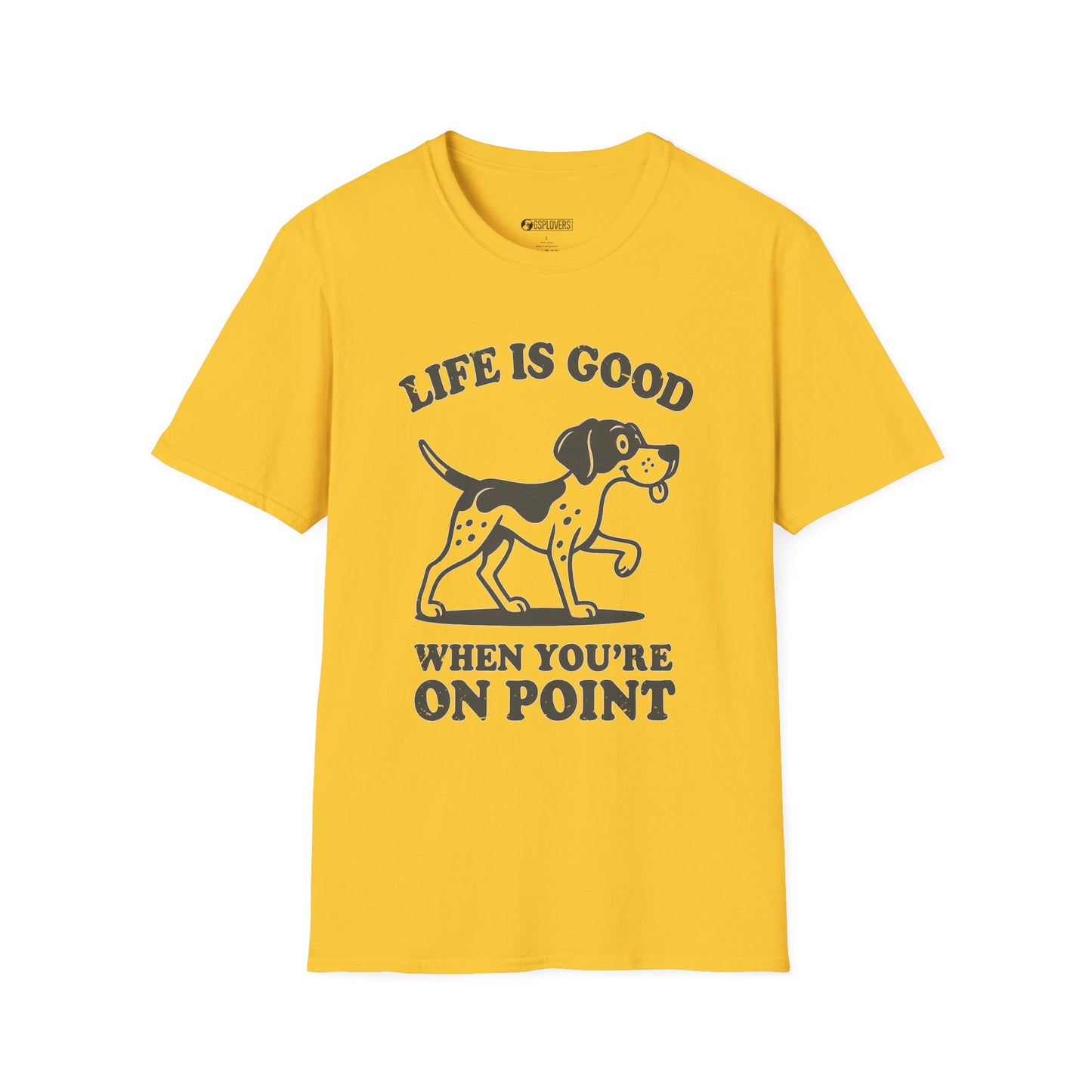 Life Is Good When You’re On Point T-Shirt