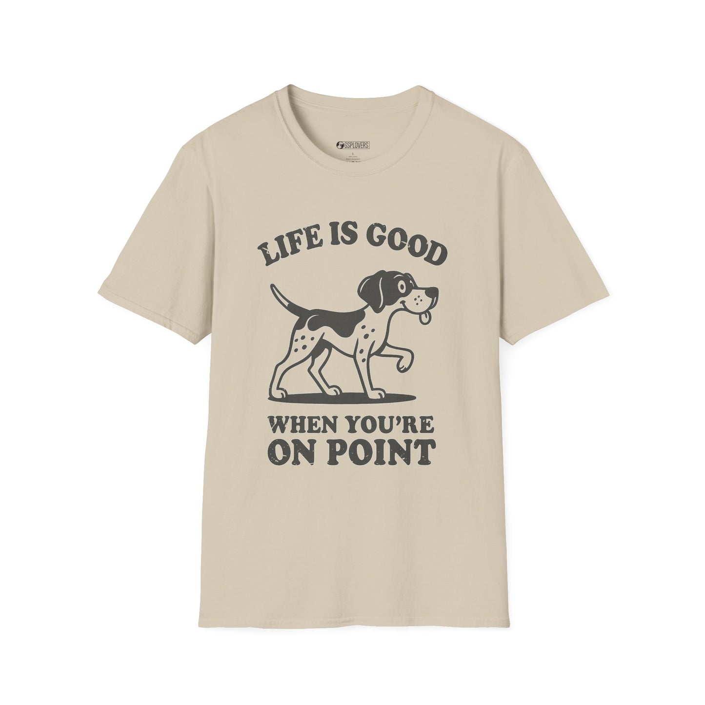 Life Is Good When You’re On Point T-Shirt