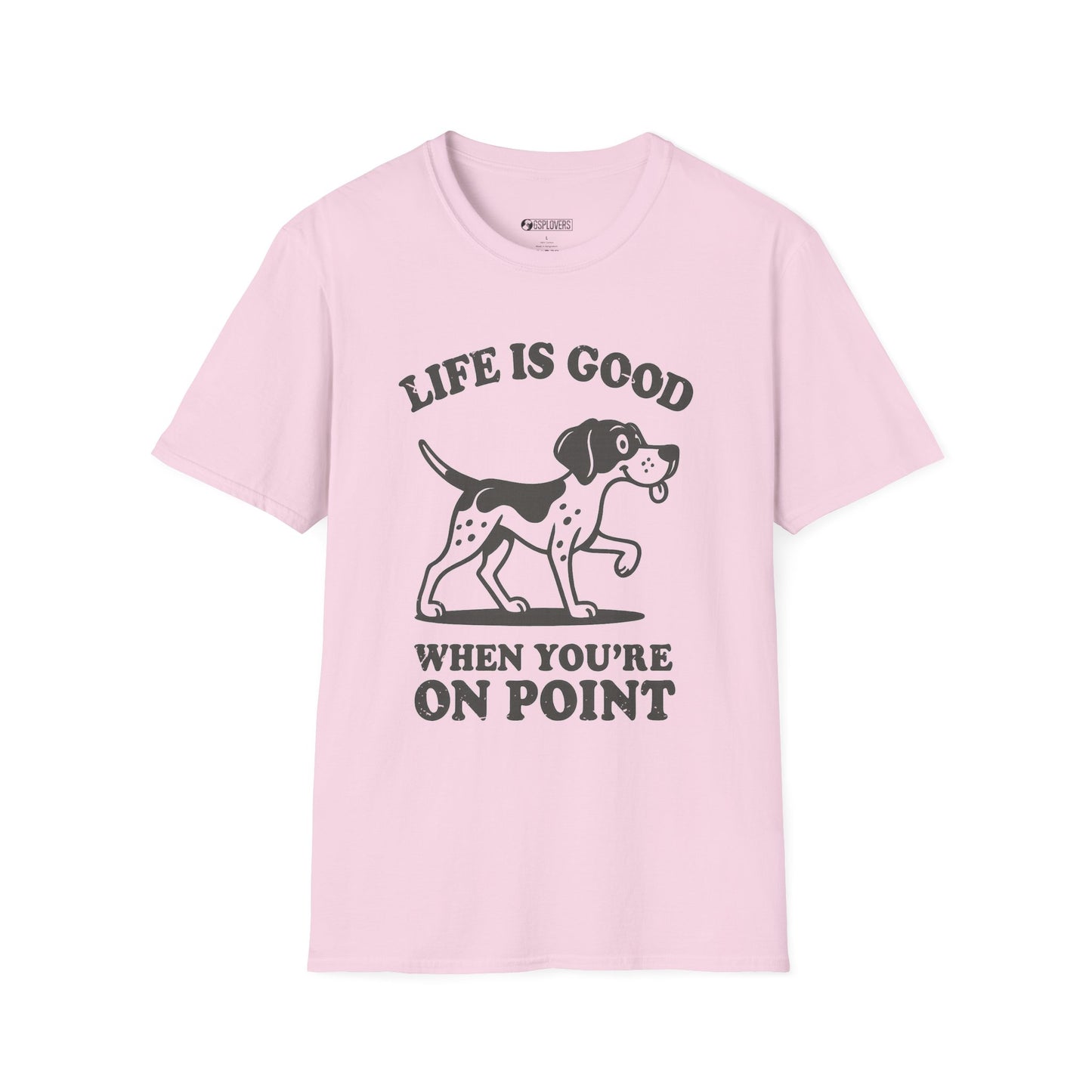 Life Is Good When You’re On Point T-Shirt