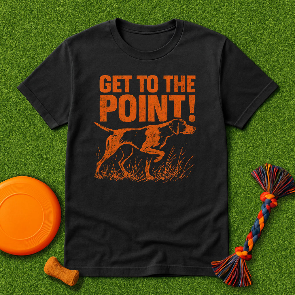 Get to the Point! T-Shirt
