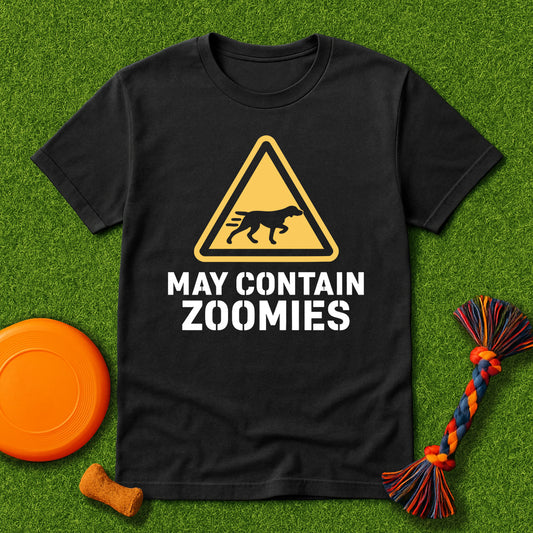 Warning: May Contain Zoomies T-Shirt