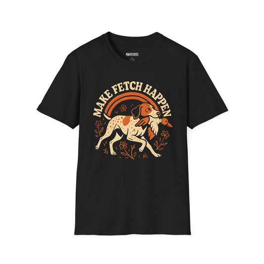 Make Fetch Happen T-Shirt