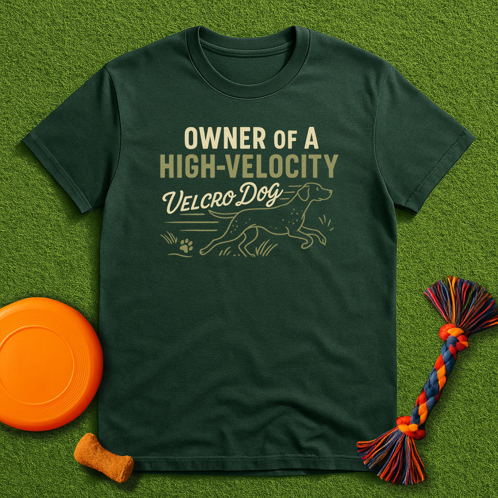 Owner of a High-Velocity Velcro Dog Tee