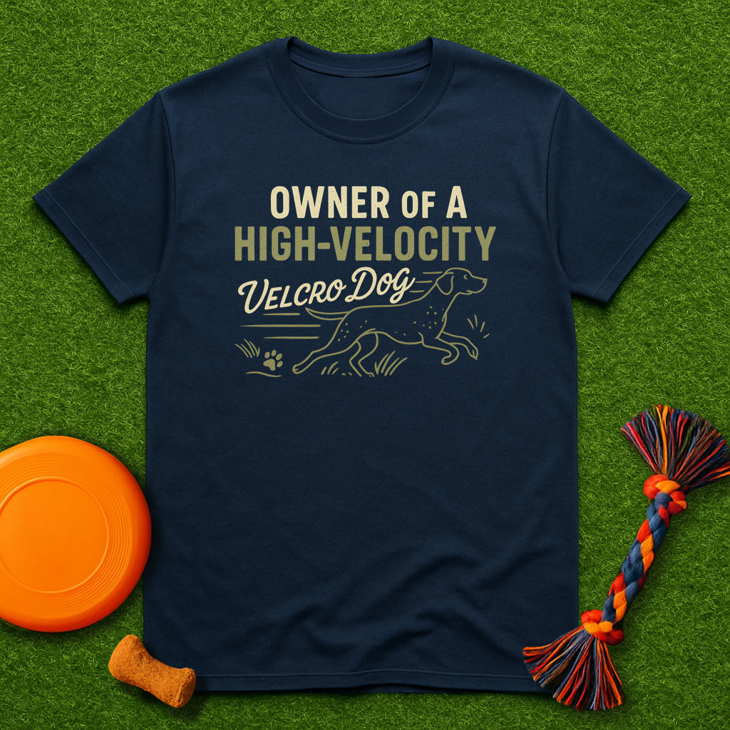 Owner of a High-Velocity Velcro Dog Tee