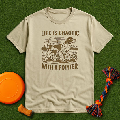 "Life is Chaotic with a Pointer" T-Shirt