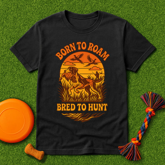 Born to Roam, Bred to Hunt Tee
