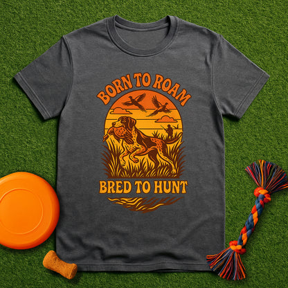 Born to Roam, Bred to Hunt Tee