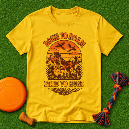 Born to Roam, Bred to Hunt Tee