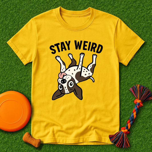 Stay Weird GSP T-Shirt