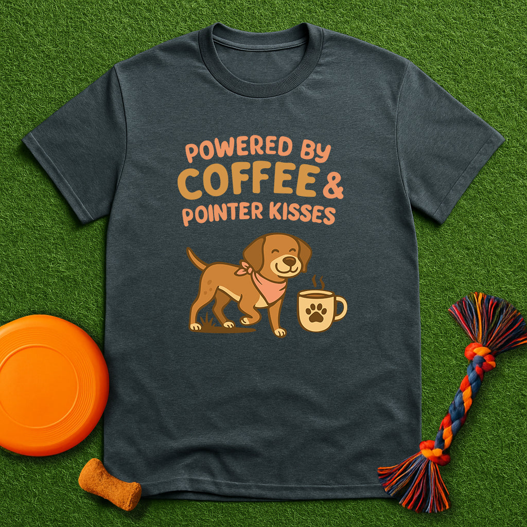 Powered by Coffee & Pointer Kisses T-Shirt