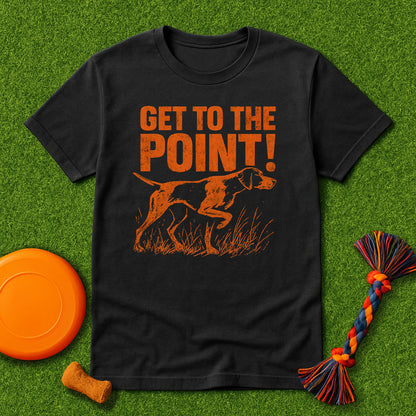 Get to the Point! T-Shirt