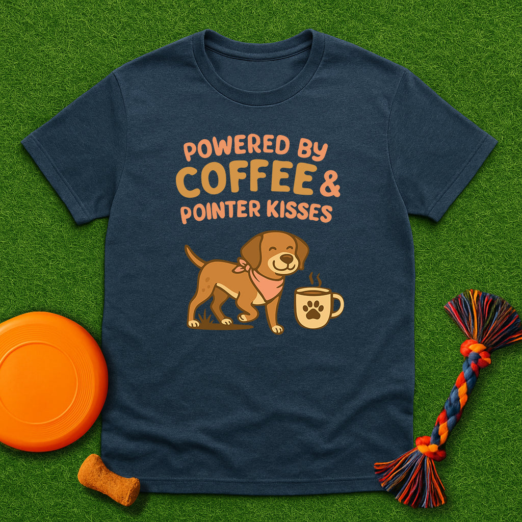 Powered by Coffee & Pointer Kisses T-Shirt
