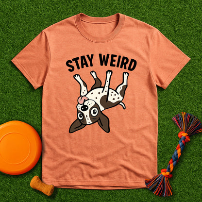 Stay Weird GSP T-Shirt