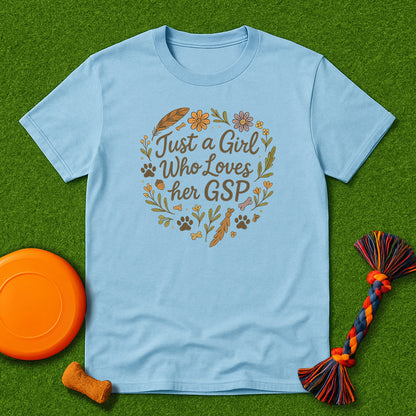 Just a Girl Who Loves Her GSP T-Shirt