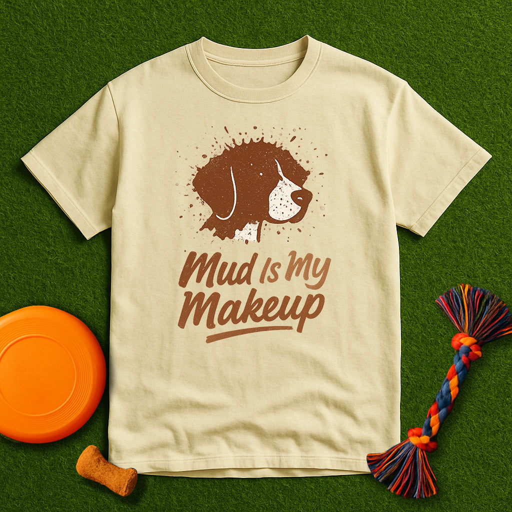 Mud Is My Makeup GSP T-Shirt