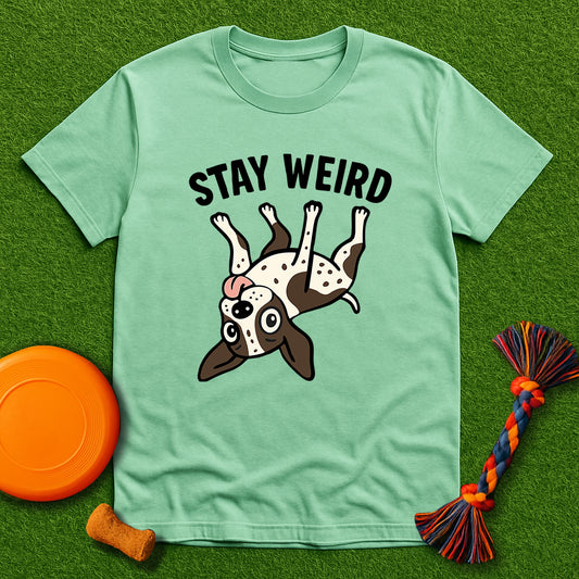 Stay Weird GSP T-Shirt