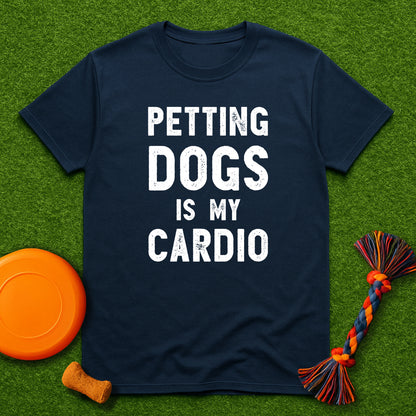 Petting Dogs is My Cardio T-Shirt