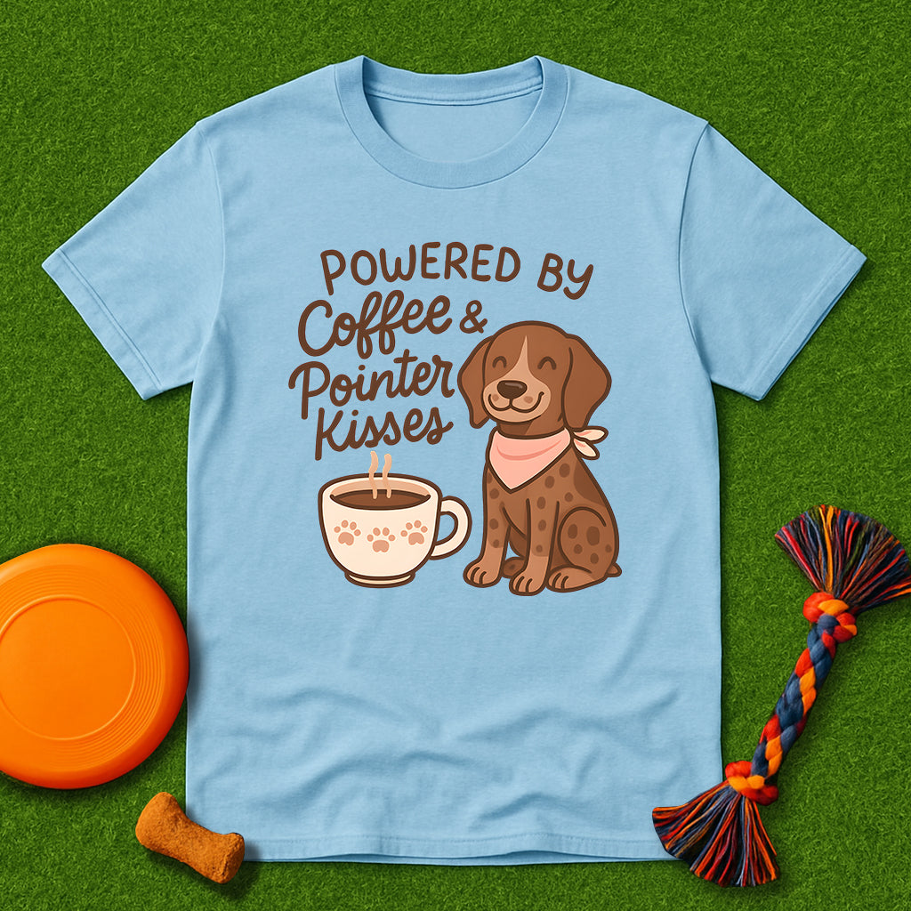 Powered by Coffee & Pointer Kisses T-Shirt
