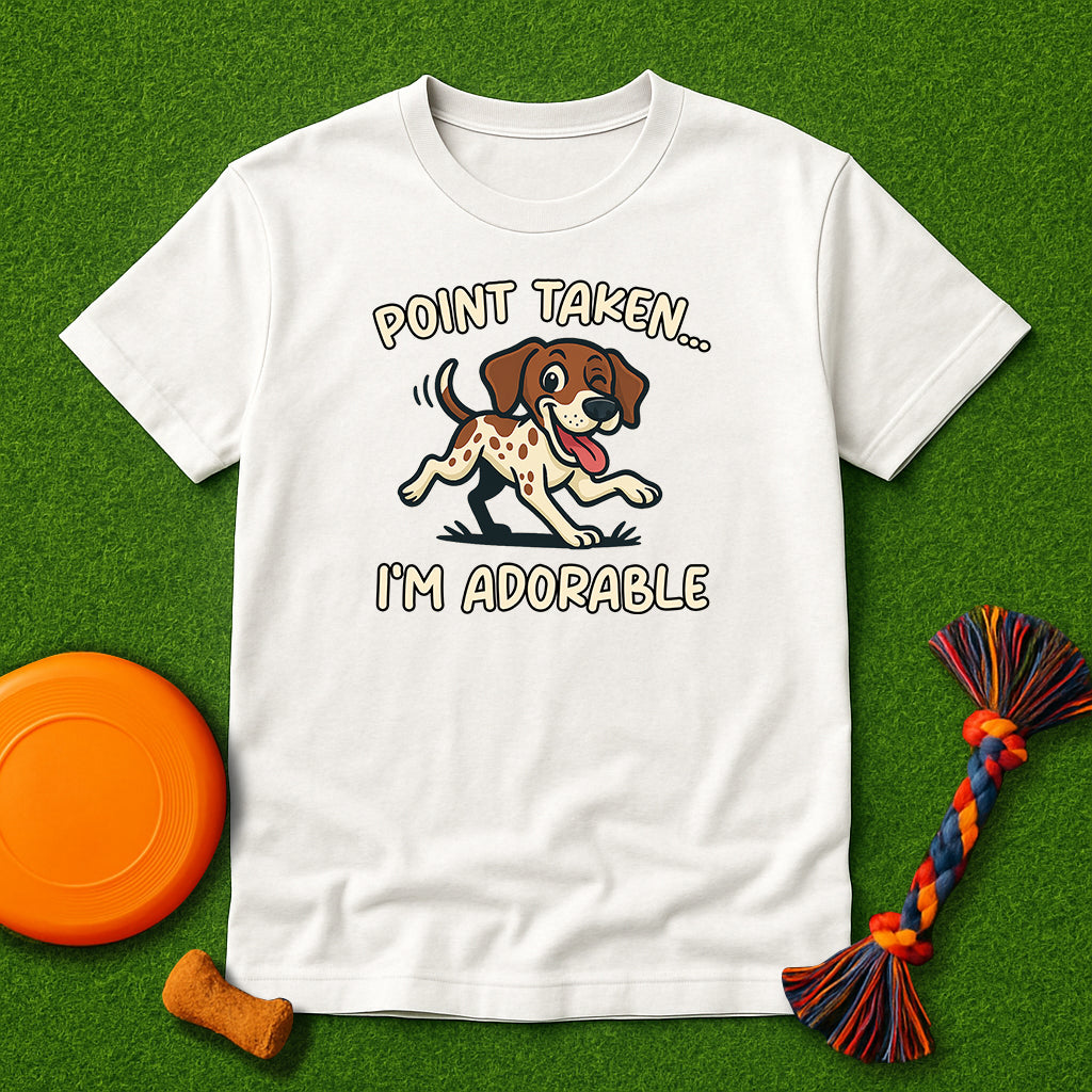 “Point Taken... I’m Adorable" T-Shirt