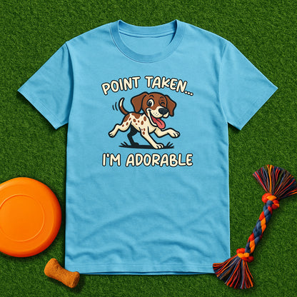 “Point Taken... I’m Adorable" T-Shirt
