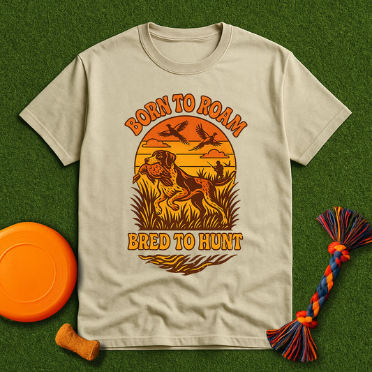 Born to Roam, Bred to Hunt Tee