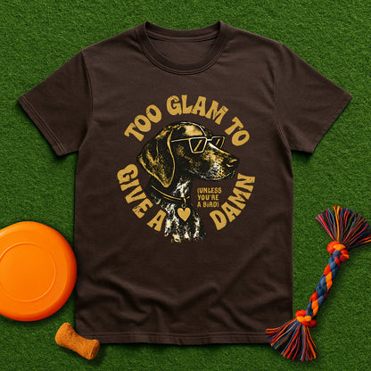 Too Glam to Give a Damn (Unless You're a Bird) T-Shirt