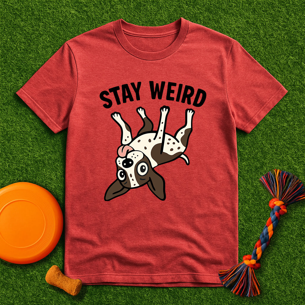 Stay Weird GSP T-Shirt