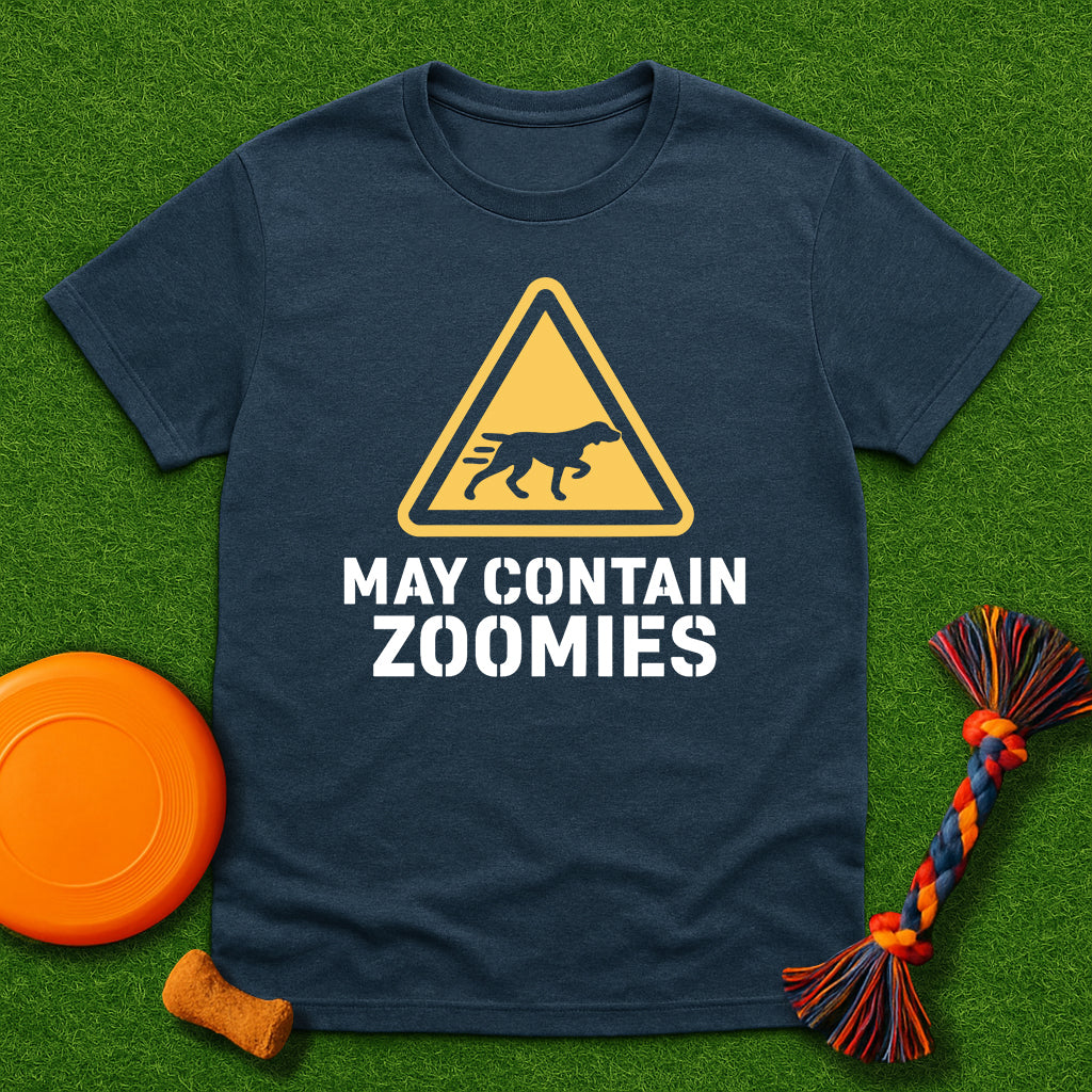 Warning: May Contain Zoomies T-Shirt