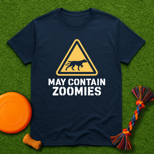 Warning: May Contain Zoomies T-Shirt